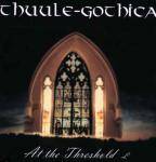 Thuule Gothica : At the Threshold